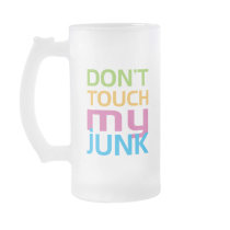 Don't Touch My Junk Coffee Mug