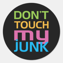 Don't Touch My Junk Stickers