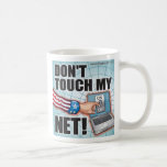 Don't Touch My NET! Mugs