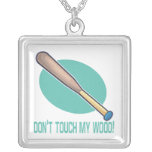 Dont Touch My Wood Pendant