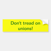 Don't tread on unions! bumper stickers