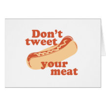 Don't Tweet Your Meat - Cards
