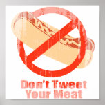 Don't Tweet Your Meat- Faded.png Posters