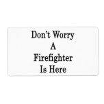 Don't Worry A Firefighter Is Here Shipping Labels