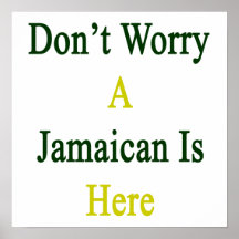 Don't Worry A Jamaican Is Here Poster