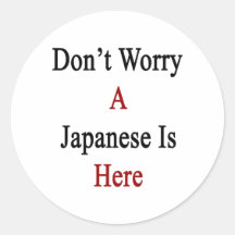 Don't Worry A Japanese Is Here Sticker