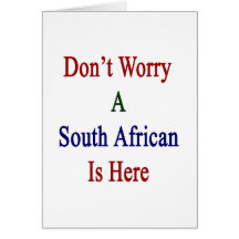 Don't Worry A South African Is Here Cards