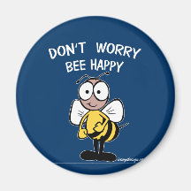 Don't Worry Bee Happy Refrigerator Magnet
