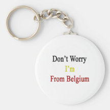 Don't Worry I'm From Belgium Key Chain