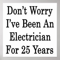 Don't Worry I've Been An Electrician For 25 Years