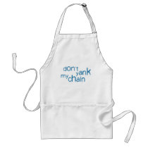 don't yank my chain apron