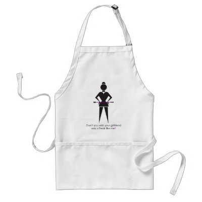 don't you wish your girlfriend was a freak like me apron by FemDomSubmission