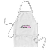 Dont You Wish Your Maid Of Honour Was Hot Like Min Aprons
