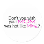 Dont You Wish Your Mom Was Hot Like Mine Pink