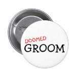 Doomed Groom 2 Pinback Button