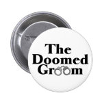 Doomed Groom Pinback Buttons
