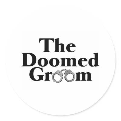 Doomed Groom Round Sticker by CelebrationZazzle