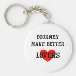 Doormen Make Better Lovers Key Chains