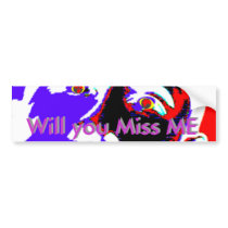 dope3 - Will you Miss ME - Barry Obama Bumper Stickers