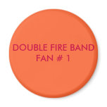 DOUBLE FIRE BAND FAN # 1 FRIDGE MAGNET