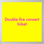 Double fire concert ticket posters