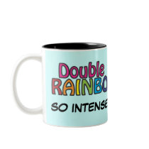 Double Rainbow All The Way Across The Sky Mug