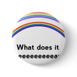 Double Rainbow Pinback Button