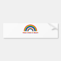 Double Rainbow. What does it mean? Bumper Stickers