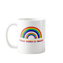 Double Rainbow. What does it mean? Mugs