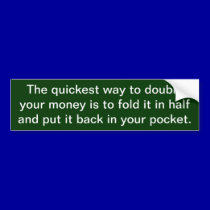 Double Your Money bumper stickers