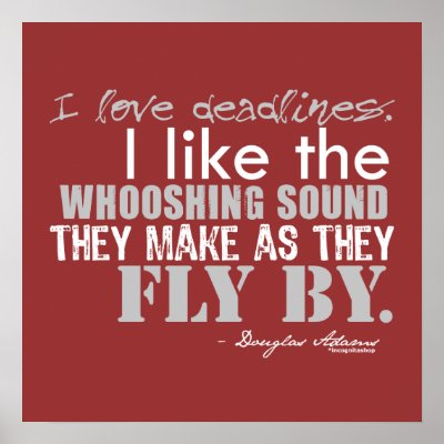 Douglas Adams Deadlines Quote by incognitashop