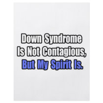 Down Syndrome Is Not Contagious..
