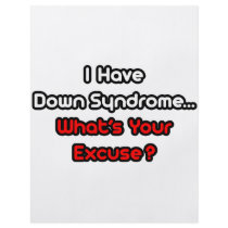 Down Syndrome...What's Your Excuse?