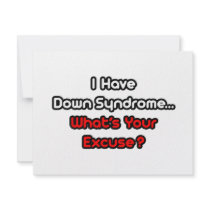 Down Syndrome...What's Your Excuse?