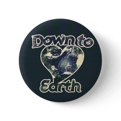 Down to Earth Pinback Button by Hipster_Farms