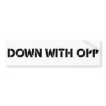 Down With Opp Bumper Sticker