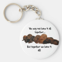 Doxie pups, We may not have it all together...,... Key Chain