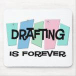 Drafting Is Forever Mouse Pads