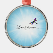 Dragonfly  "LOVE is Forever" Ornament