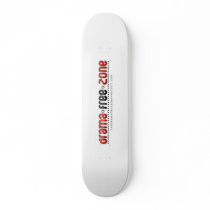 Drama Free Zone Skate Board
