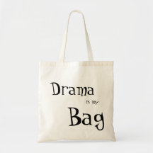 Drama, is my, Bag