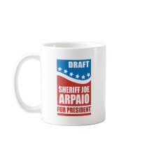 Draught   Sheriff Joe Arpaio for President Mugs