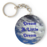 Dream A Little Dream Key Chain