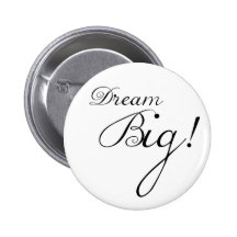 Dream Big Motivational Button
