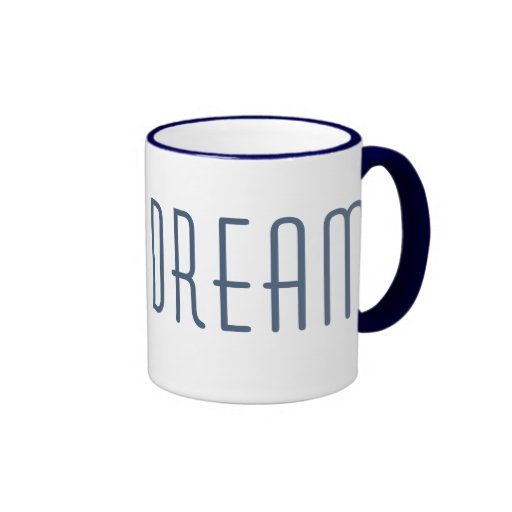 DREAM inspired Coffee Mug