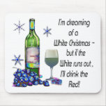 Dreaming of White Christmas, Funny Wine Art Gifts Mousepad