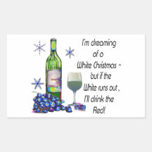 Dreaming of White Christmas, Funny Wine Art Gifts Rectangle Sticker