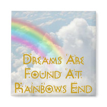 Dreams Are Found At Rainbows End Fridge Magnets