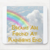 Dreams Are Found At  Rainbows End Mouse Mat