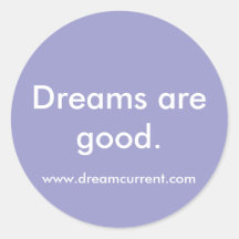 Dreams are good. sticker